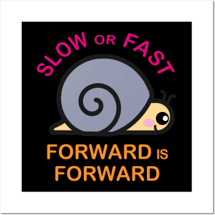 Forward is Forward Slow or Fast. Cute Kawaii Snail Posters and Art